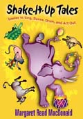 Shake-It-Up Tales: Stories To Sing, Dance, Drum and Act Out