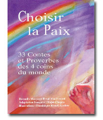 Choisi la Paix: 33 Contes et Proverbes des 4 Coins du Monde